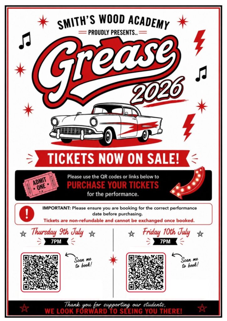 Promotional poster for Smith’s Wood Academy’s production of Grease 2026. The poster features a red, black and white retro design with the Grease logo above a classic 1950s-style car. Text states "Tickets Now On Sale" and includes QR codes for two performances: Thursday 9 July at 7pm and Friday 10 July at 7pm. The poster advises visitors to purchase tickets using the QR codes or links provided and notes that tickets are non-refundable and cannot be exchanged once booked. Musical notes, stars and lightning bolt graphics decorate the design. At the bottom, the poster thanks supporters and says, "We look forward to seeing you there."